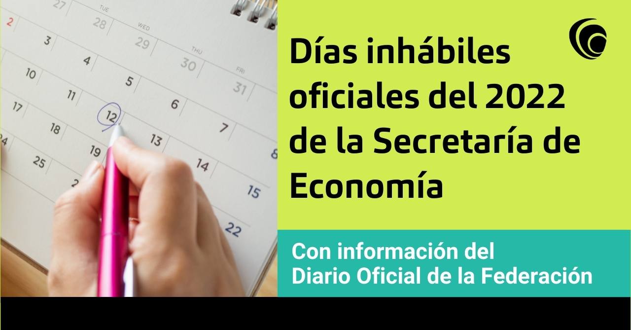 Días inhábiles de la Secretaría de Economía para el 2022 - Baker Tilly